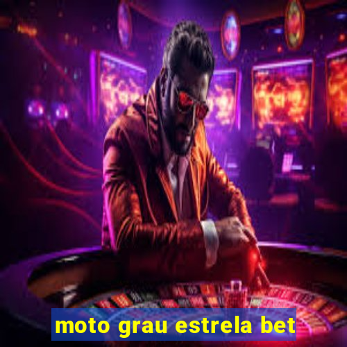 moto grau estrela bet